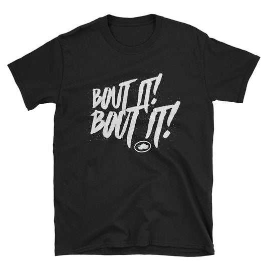 Bout It Bout It - Short-Sleeve Unisex T-Shirt
